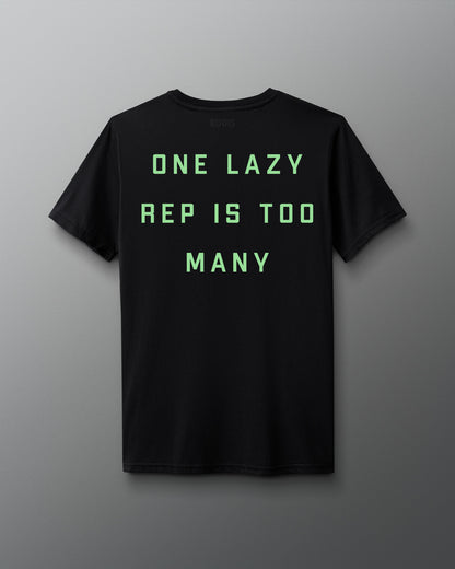 Back Shirt view - Black w/ Green Text  solid text "One Lazy Rep is too many" design.