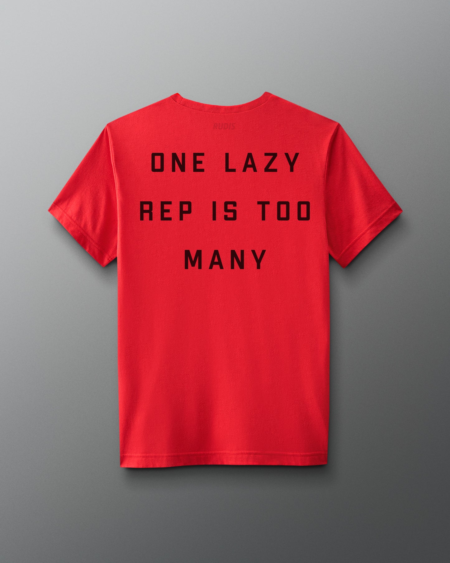 Back Shirt view - Red RUDIS T-shirt showing its athletic fit and solid text "One Lazy Rep is too many" design.